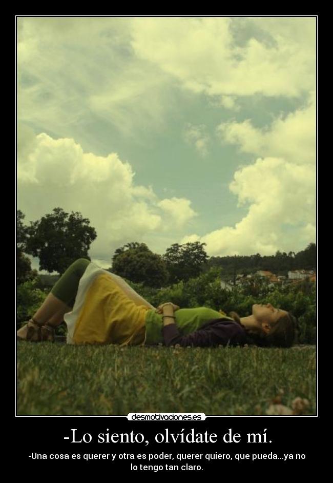 -Lo siento, olvídate de mí. -