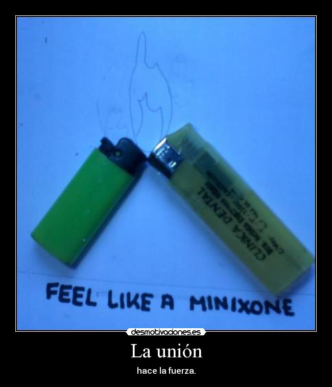 La unión - hace la fuerza.