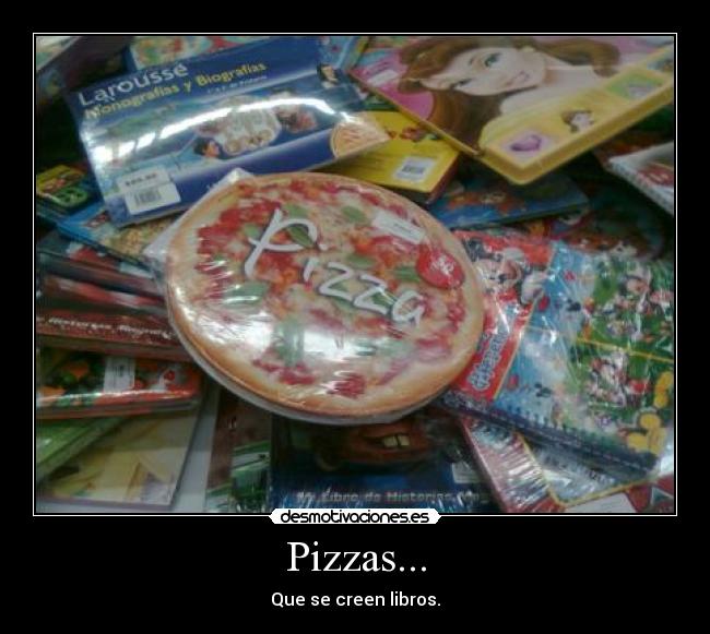 Pizzas... - Que se creen libros.
