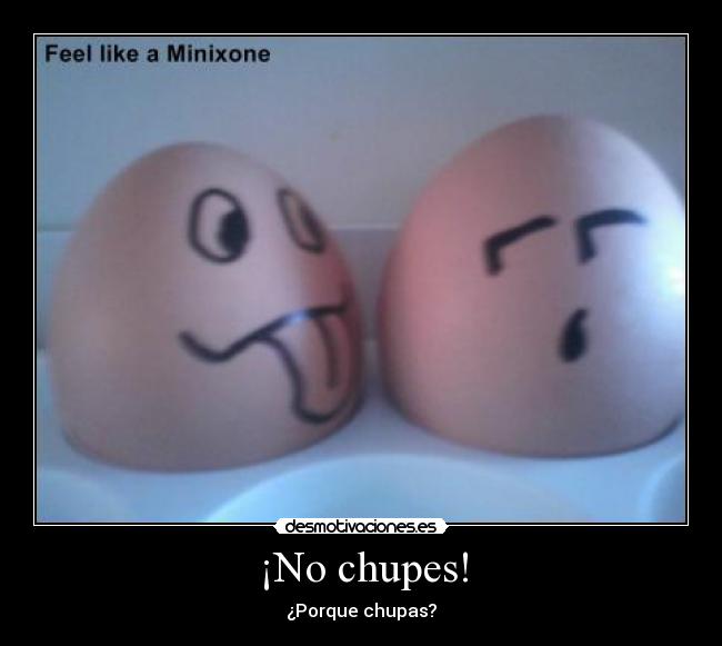 ¡No chupes! - 