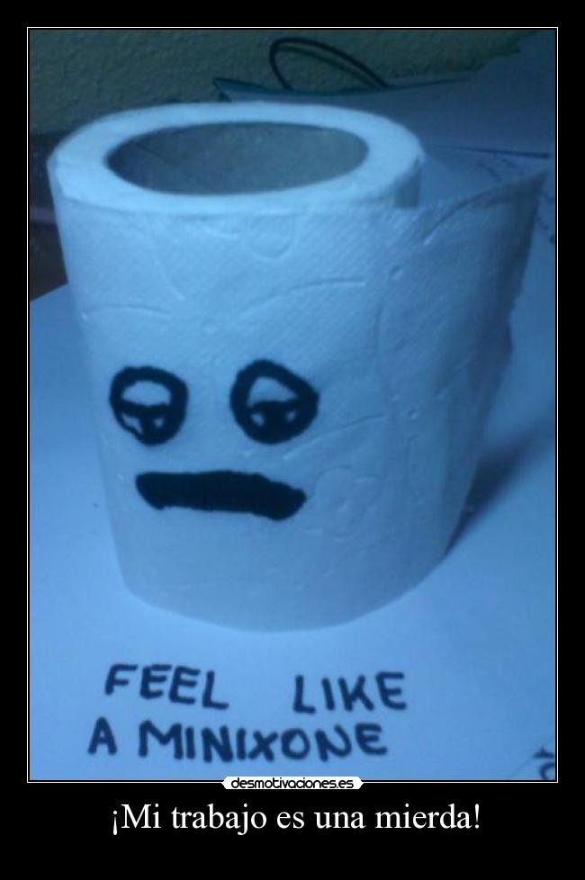 ¡Mi trabajo es una mierda! -