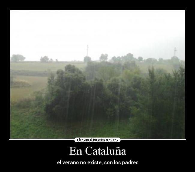 En Cataluña - el verano no existe, son los padres