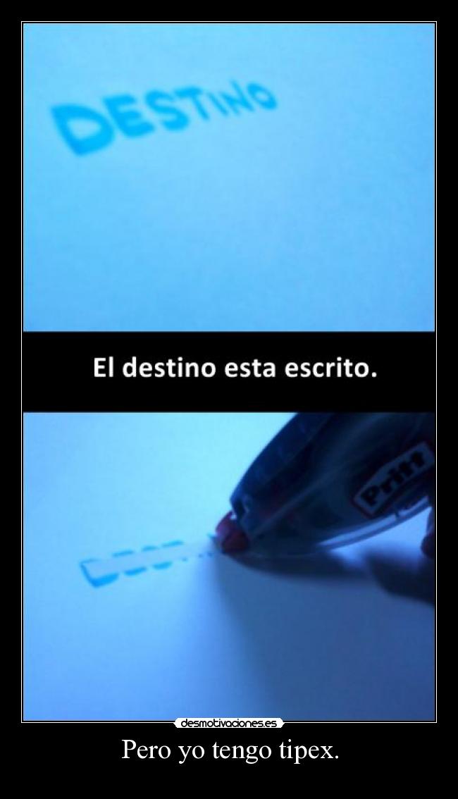 Pero yo tengo tipex. -