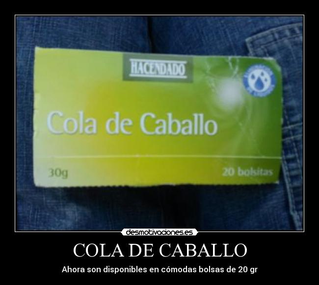 COLA DE CABALLO - Ahora son disponibles en cómodas bolsas de 20 gr