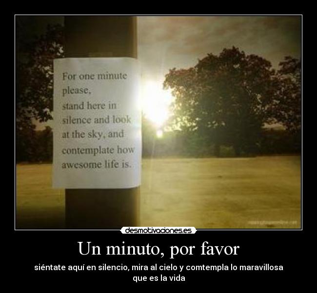 Un minuto, por favor -