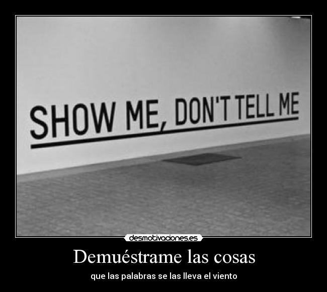 Demuéstrame las cosas -