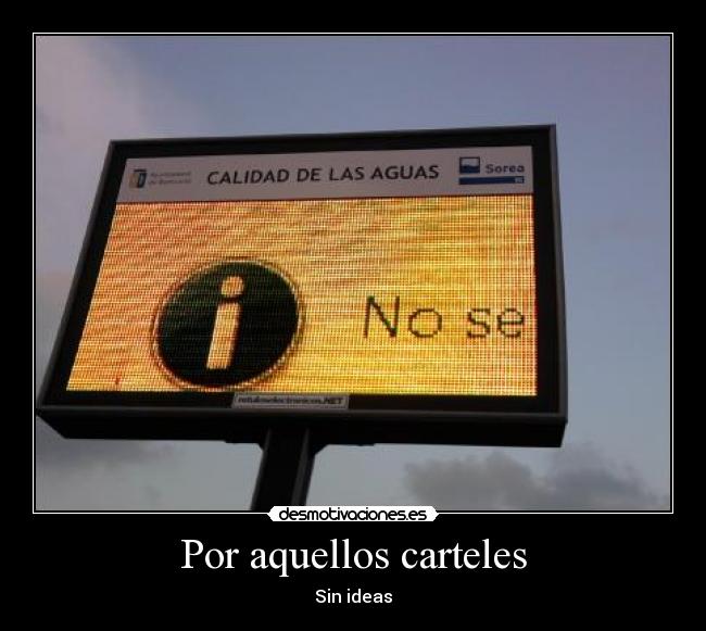 Por aquellos carteles - Sin ideas