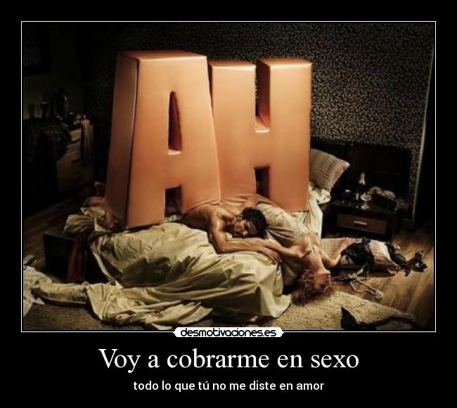 Voy a cobrarme en sexo - 