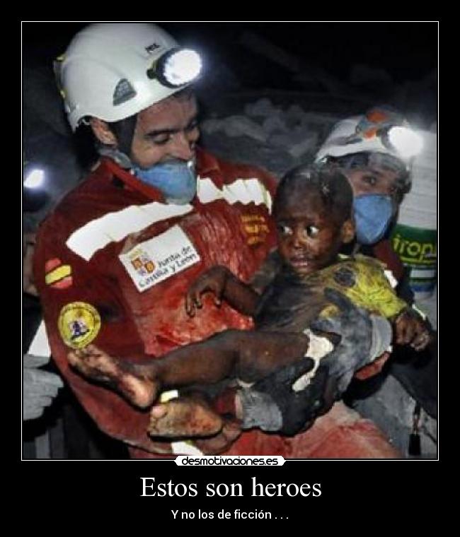 Estos son heroes - Y no los de ficción . . .