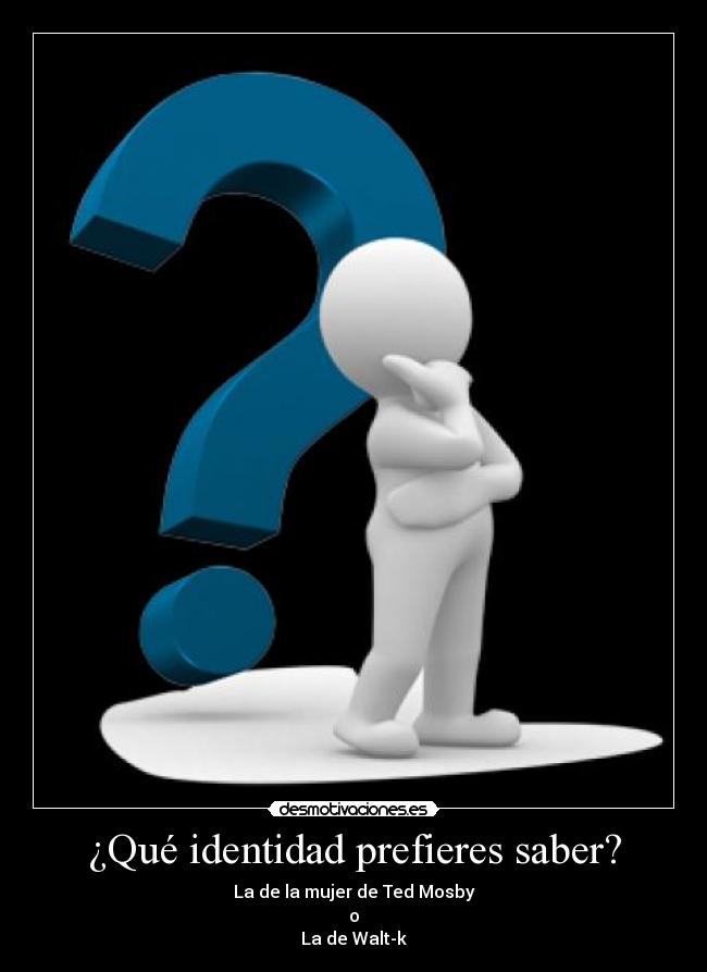¿Qué identidad prefieres saber? -
