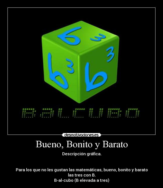 Bueno, Bonito y Barato - 