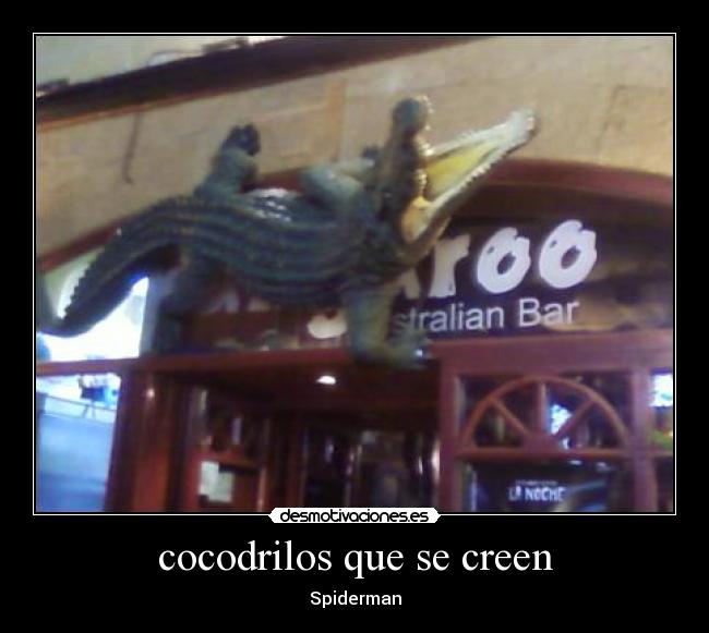 cocodrilos que se creen - Spiderman