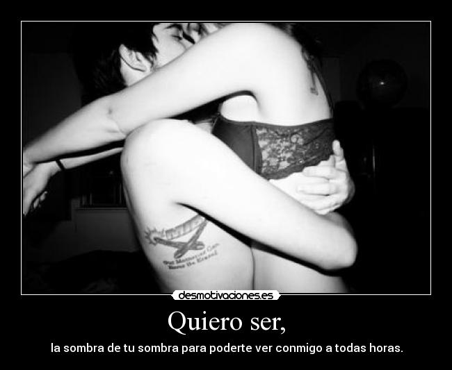 Quiero ser, - 