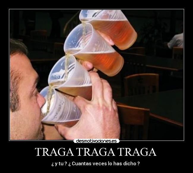 TRAGA TRAGA TRAGA -