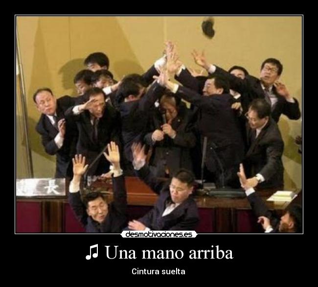 ♫ Una mano arriba - Cintura suelta ♫