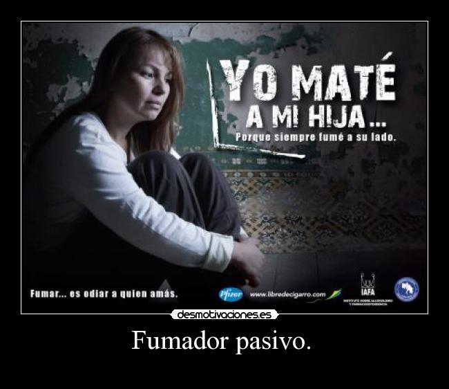 Fumador pasivo.  - 