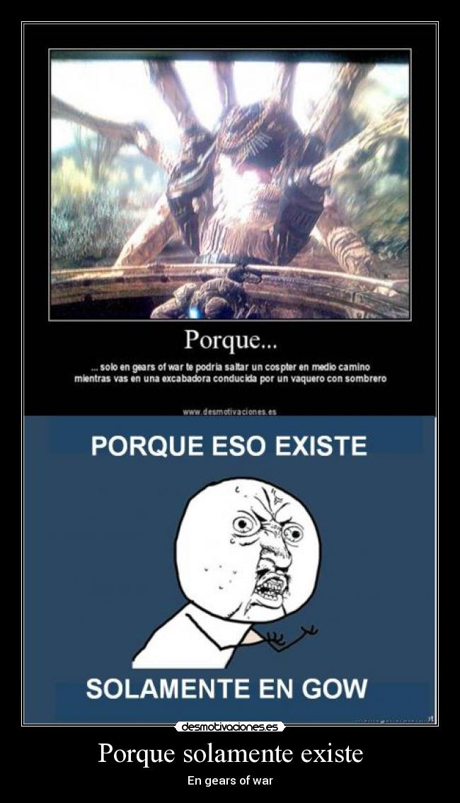 Porque solamente existe - En gears of war