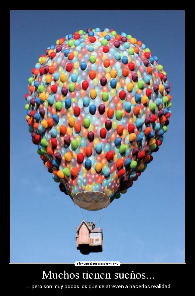 Muchos tienen sueños... -