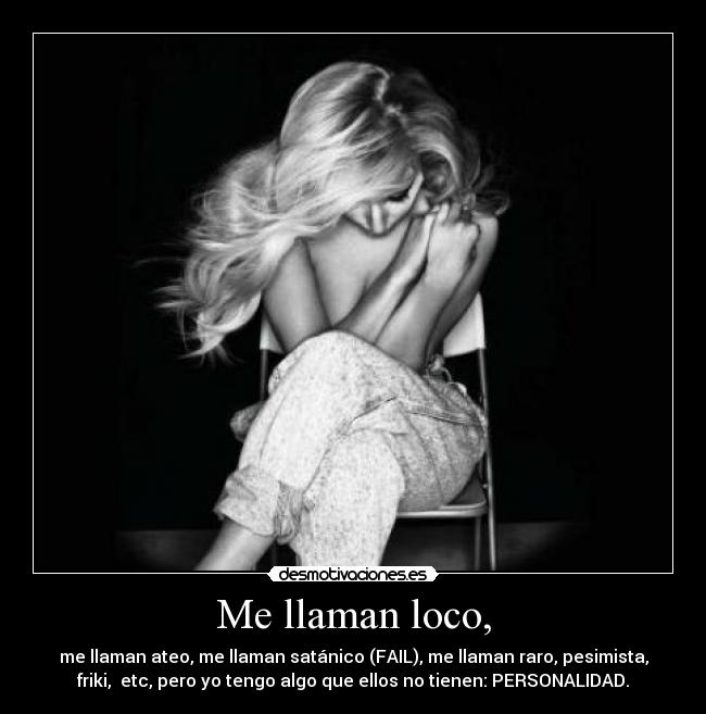 Me llaman loco, - 