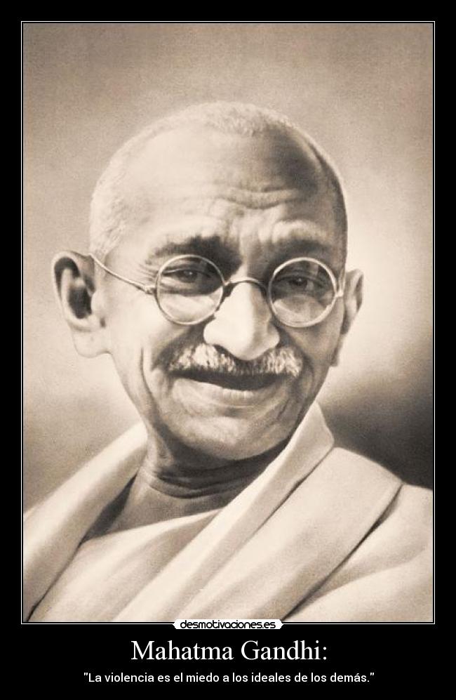 Mahatma Gandhi: - 