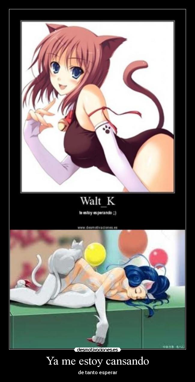 Ya me estoy cansando - de tanto esperar