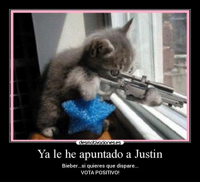 Ya le he apuntado a Justin -