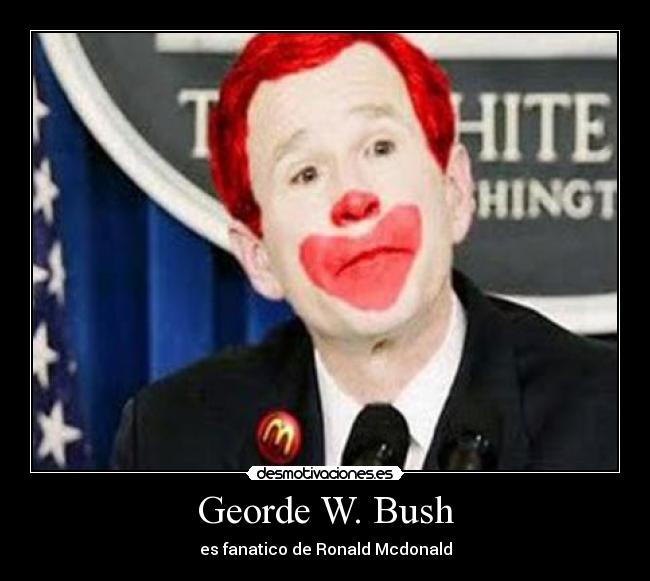 Georde W. Bush - 