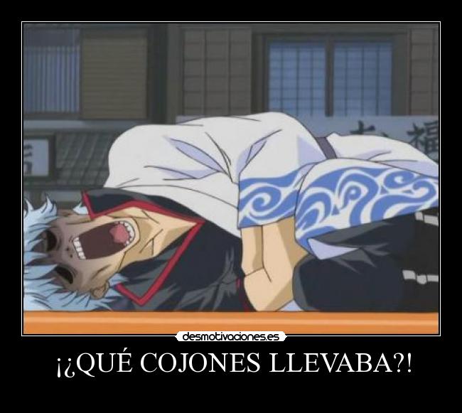 ¡¿QUÉ COJONES LLEVABA?! -