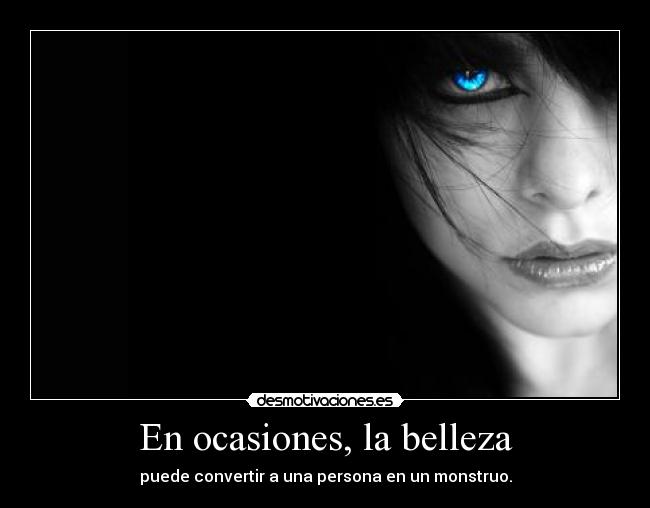 En ocasiones, la belleza -