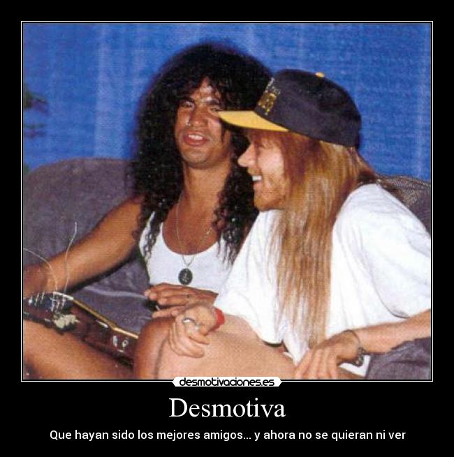 Desmotiva - Que hayan sido los mejores amigos... y ahora no se quieran ni ver
