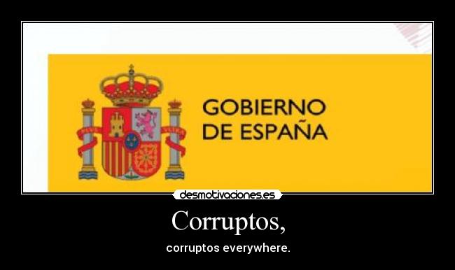 Corruptos, -