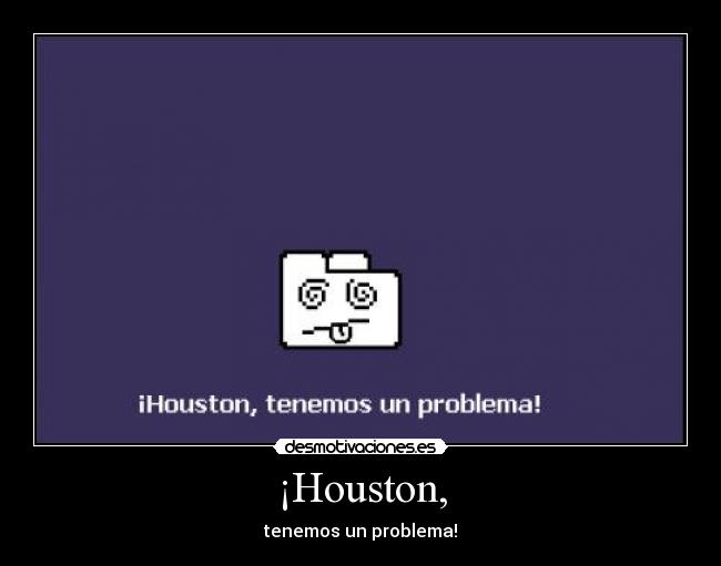 ¡Houston, - 