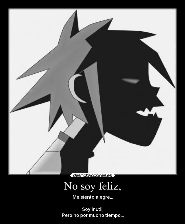 No soy feliz, - 