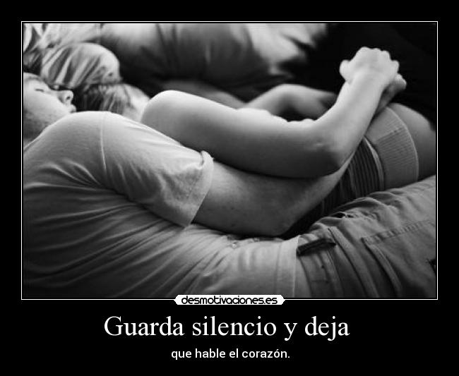 Guarda silencio y deja  - 