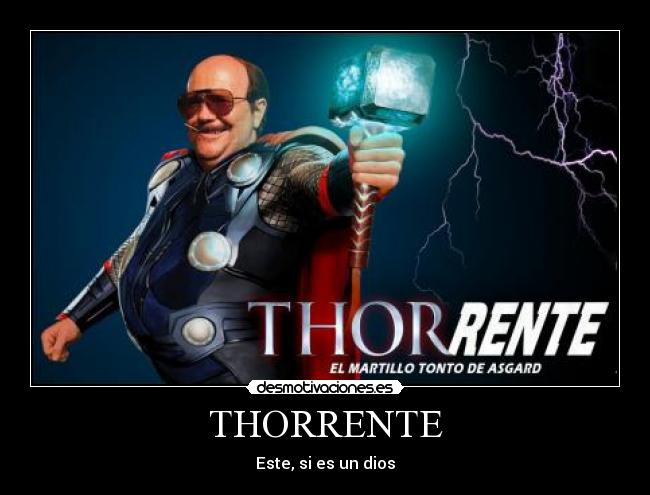 carteles torrente thor thorrente desmotivaciones