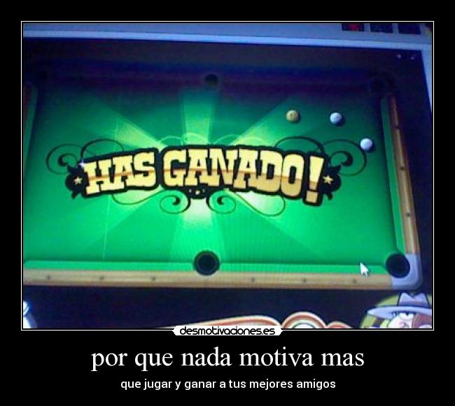 por que nada motiva mas - que jugar y ganar a tus mejores amigos