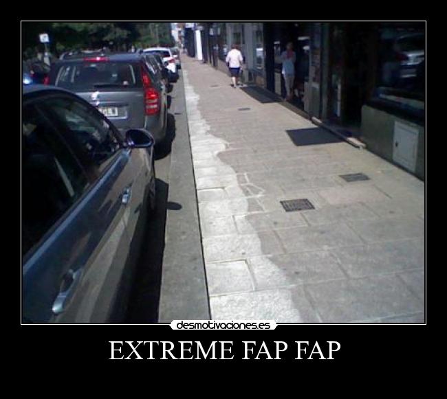 EXTREME FAP FAP - 