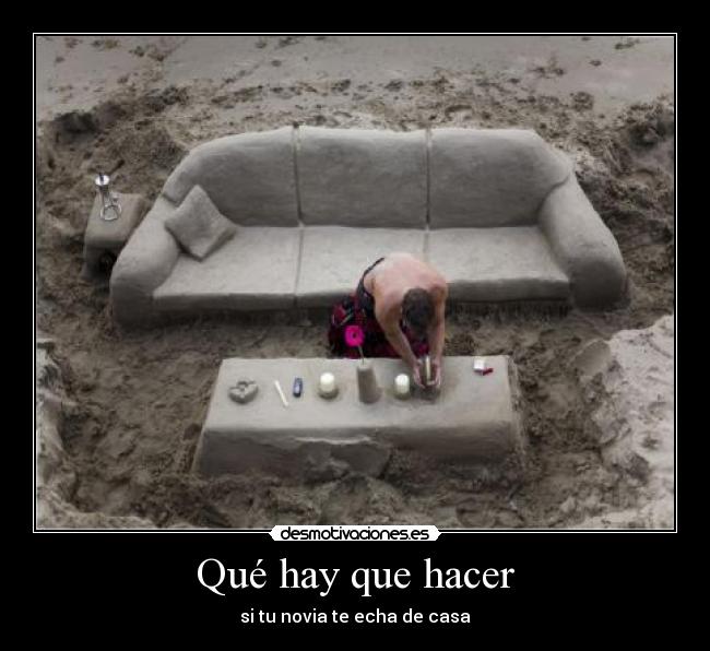 Qué hay que hacer - si tu novia te echa de casa