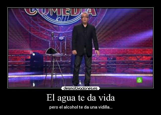 El agua te da vida - 