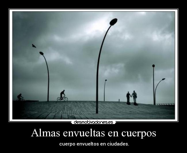Almas envueltas en cuerpos -