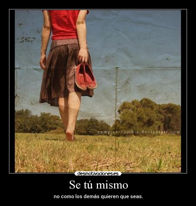 Se tú mismo -