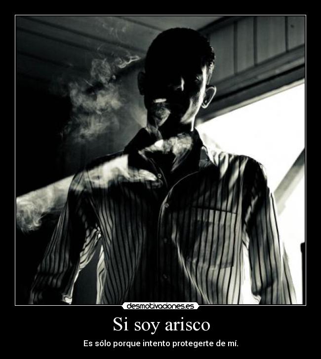 Si soy arisco -