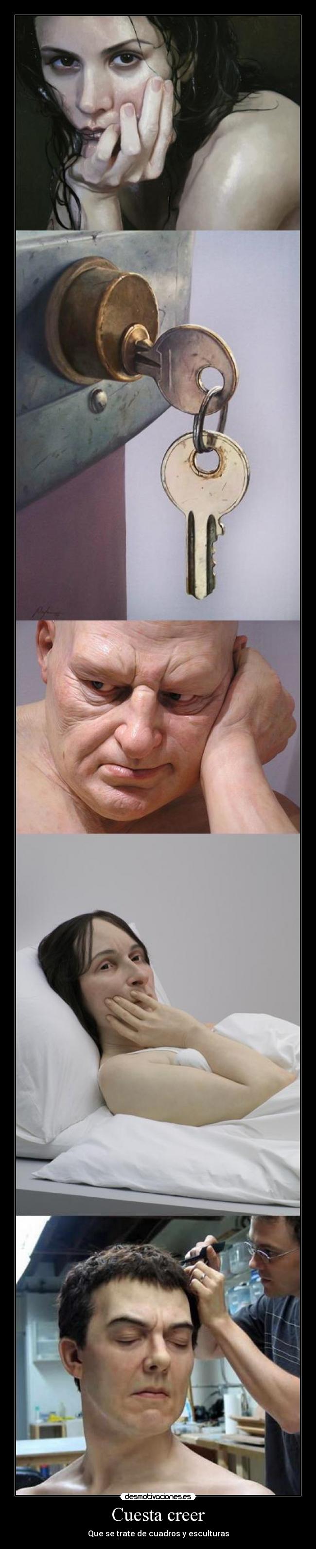 Cuesta creer - Que se trate de cuadros y esculturas