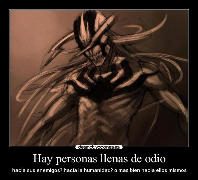 carteles odio bleach hollow ichigo arrancar odio reflexion anime desmotivaciones