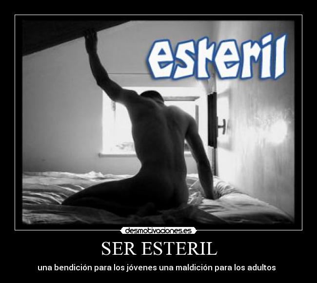 SER ESTERIL -