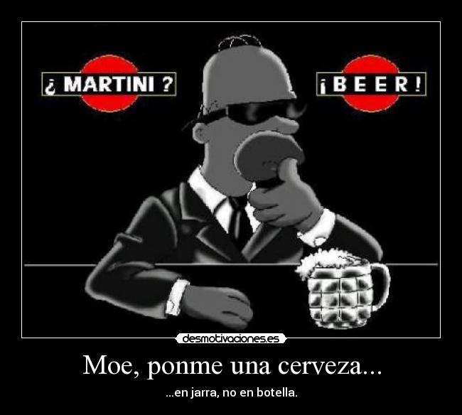 Moe, ponme una cerveza... -