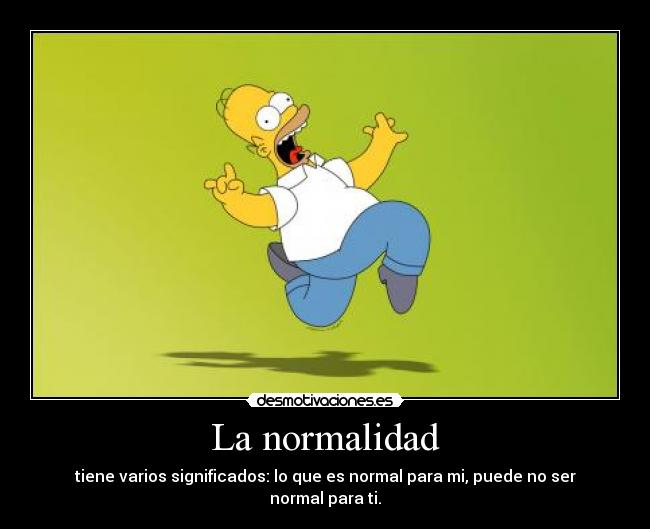 carteles homero simpson lala cantando foto brincando normal desmotivaciones