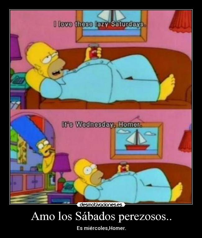 Amo los Sábados perezosos.. - 