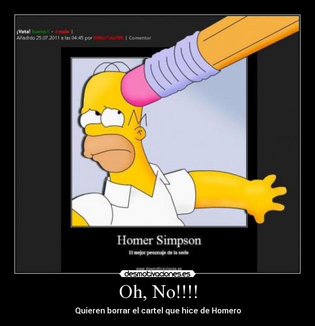 Oh, No!!!! - Quieren borrar el cartel que hice de Homero