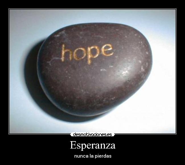 Esperanza - nunca la pierdas